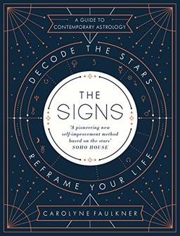 The Signs: Decode the Stars, Reframe Your Life