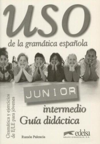 USO De LA Gramatica Espanola - Junior: Guia Didactica (Espagnol)