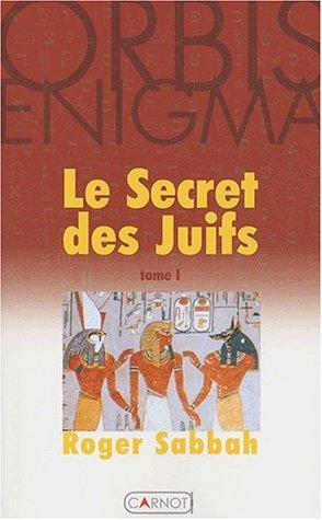 Le secret des juifs. Vol. 1