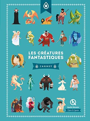 Les créatures fantastiques : carnet