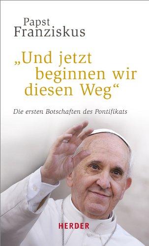 "Und jetzt beginnen wir diesen Weg": Die ersten Botschaften des Pontifikats