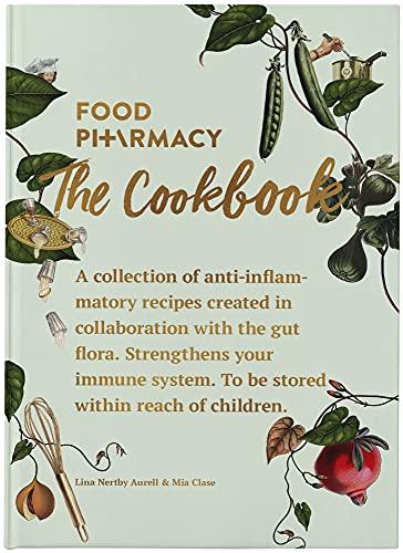 Food Pharmacy - The Cookbook: Anti-inflammatory diet and nutrition book, gut health book, bestseller with Quick and Easy Recipes, the way to a healthy gut.