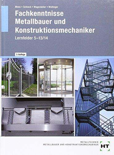 Fachkenntnisse Metallbauer und Konstruktionsmechaniker: Lernfelder 5 - 13/14