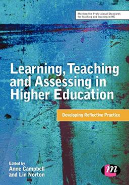 Learning, Teaching and Assessing in Higher Education: Developing Reflective Practice (Teaching in Higher Education)