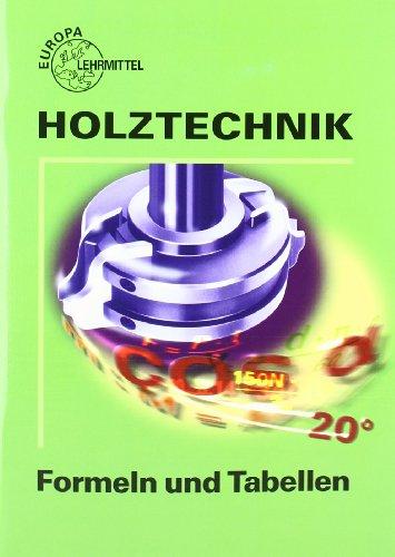 Holztechnik. Formeln und Tabellen