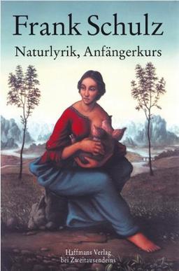 Naturlyrik, Anfängerkurs: Und andere Gelegenheitsverse