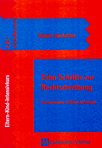 Zehn Schritte zur Rechtschreibung. Gemeinsam richtig anfangen