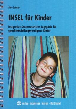 Insel für Kinder: Integrative Sensomotorische Logopädie für sprachentwicklungsverzögerte Kinder