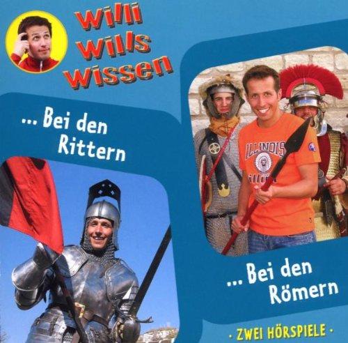 Willi wills wissen, Folge 7: Bei den Rittern / Bei den Römern. 2 Hörspiele