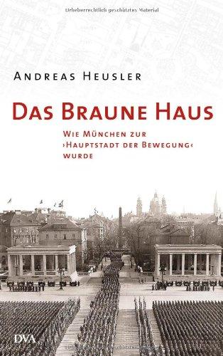 Das Braune Haus: Wie München zur "Hauptstadt der Bewegung" wurde