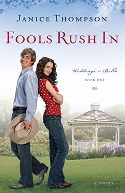 Fools Rush In: A Novel (Weddings by Bella, Band 1)