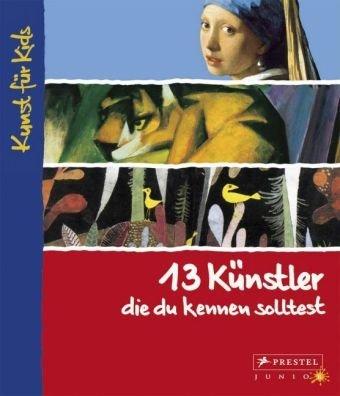 13 Künstler, die du kennen solltest: Kunst für Kids