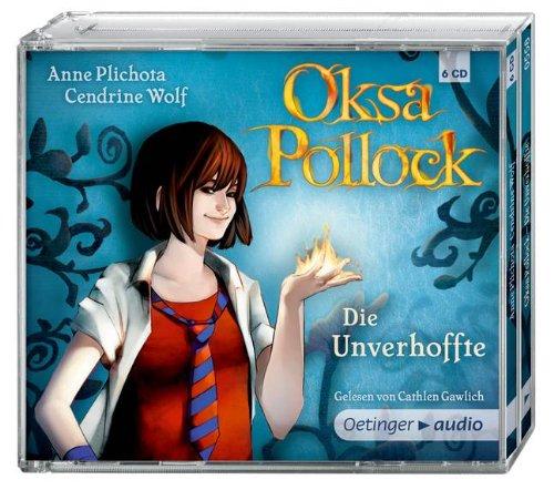 Oksa Pollock. Die Unverhoffte: Autorisierte Lesefassung