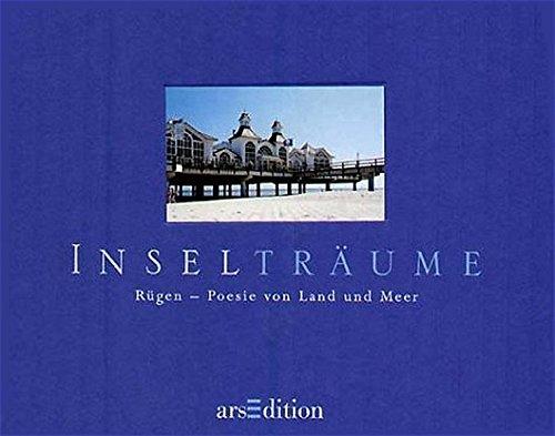 Inselträume. Rügen - Poesie von Land und Meer