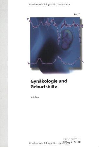 Gynäkologie und Geburtshilfe: WEISSE REIHE Band 7