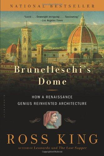 Brunelleschi's Dome: How a Renaissance Genius Reinvented Architecture