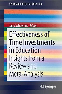 Effectiveness of Time Investments in Education: Insights from a review and meta-analysis (SpringerBriefs in Education)