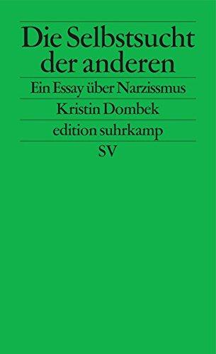 Die Selbstsucht der anderen: Ein Essay über Narzissmus (edition suhrkamp)