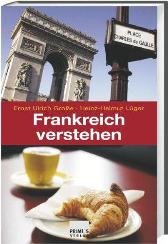 Frankreich verstehen. Eine Einführung mit Vergleichen zu Deutschland