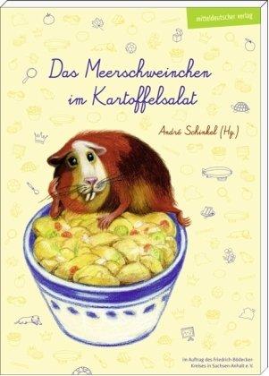 Das Meerschweinchen im Kartoffelsalat: Geschichten aus der Schulschreiberei