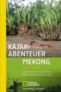 Kajak-Abenteuer Mekong: Vom tibetischen Hochland bis ins südchinesische Meer