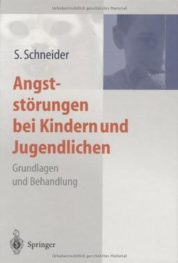 Angststörungen bei Kindern und Jugendlichen: Grundlagen und Behandlung