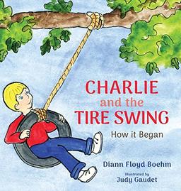 Charlie and the Tire Swing: How it Began