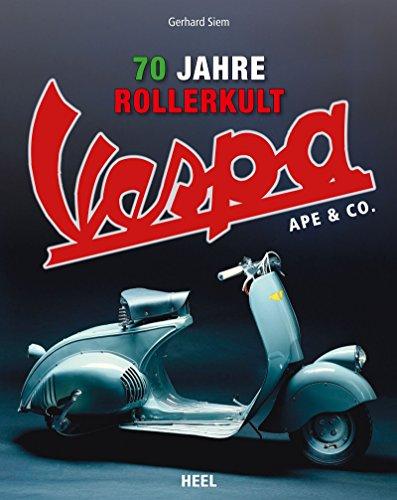 Vespa: 70 Jahre Rollerkult