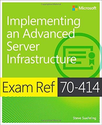 Exam Ref 70-414: Implementing an Advanced Server Infrastructure