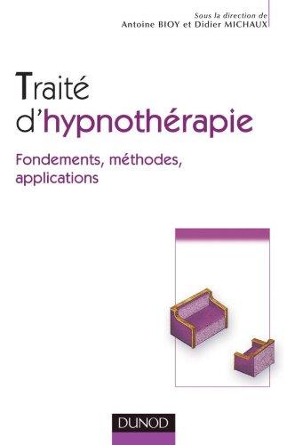 Traité d'hypnothérapie : fondements, méthodes, applications