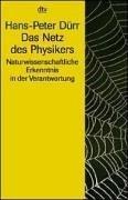 Das Netz des Physikers. Naturwissenschaftliche Erkenntnis in der Verantwortung.