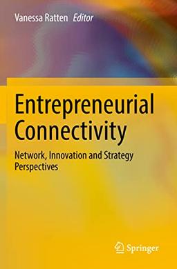 Entrepreneurial Connectivity: Network, Innovation and Strategy Perspectives