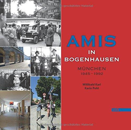 Amis in Bogenhausen: München 1945 - 1992 (Schriften zur Kultur im Münchner Nordosten)