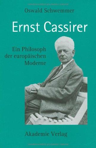 Ernst Cassirer: Ein Philosoph der europäischen Moderne