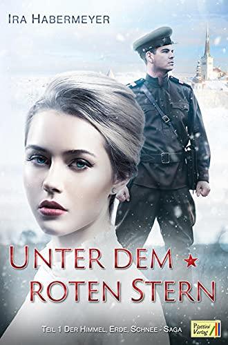 Unter dem Roten Stern: Die Himmel, Erde, Schnee-Saga