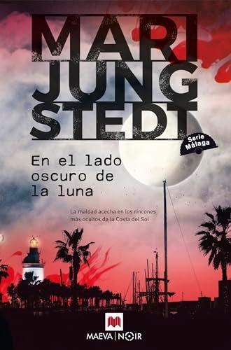 En el lado oscuro de la luna (Serie Málaga 2): La maldad acecha en los rincones más ocultos (MAEVA noir)