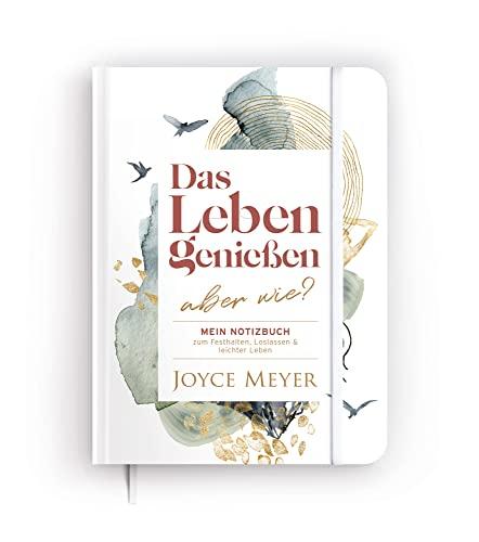 Das Leben genießen – aber wie? – Notizbuch