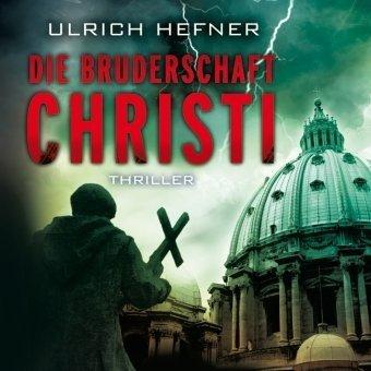 Die Bruderschaft Christi (ungekürzte Lesung auf 14 Audio-CDs)