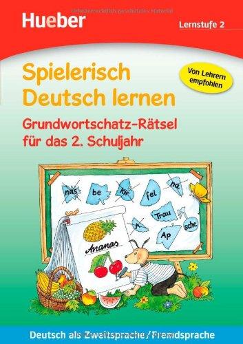 Spielerisch Deutsch lernen - Grundwortschatz-Rätsel für das 2. Schuljahr: Deutsch als Zweitsprache / Fremdsprache