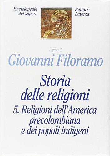 Storia delle religioni. Religioni dell'america precolombiana e dei popoli indigeni (Vol. 5) (Enciclopedie del sapere)