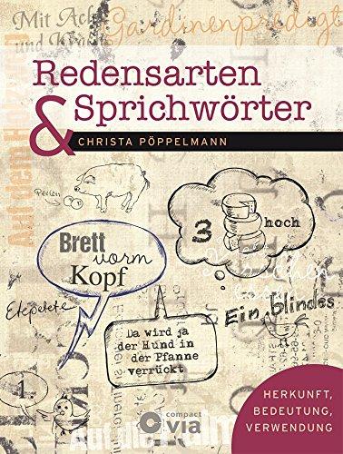 Redensarten & Sprichwörter: Herkunft, Bedeutung, Verwendung