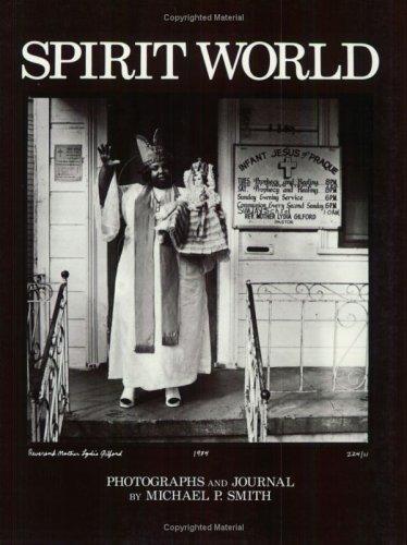 Spirit World: Pattern in the Expressive Folk Culture of New Orleans: Pattern in the Expressive Folk Culture of African-American New Orleans