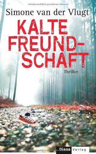 Kalte Freundschaft: Roman