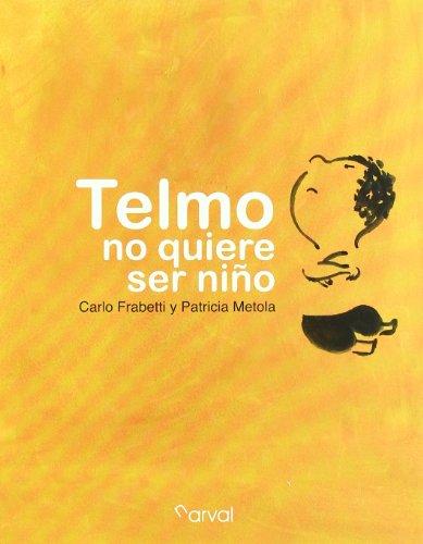 Telmo no quiere ser niño (Album Infantil)