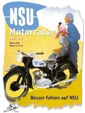 NSU Motorräder 1945-64: Besser fahren auf NSU