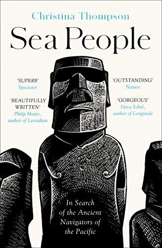 Thompson, C: Sea People: In Search of the Ancient Navigators of the Pacific