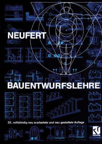 Bauentwurfslehre. Grundlagen, Normen, Vorschriften über Anlage, Bau, Gestaltung, Raumbedarf, Raumbeziehungen, Masse für Gebäude, Räume, Einrichtungen, ... Bauherrn, Lehrenden und Lernenden