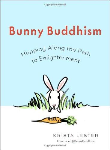 Bunny Buddhism: Hopping Along the Path to Enlightenment