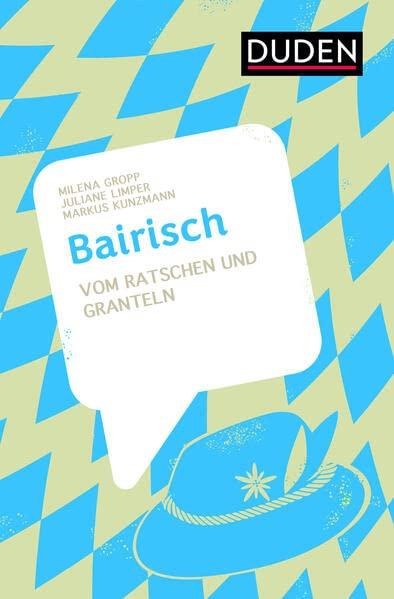 Bairisch: Vom Ratschen und Granteln (Dialekte)