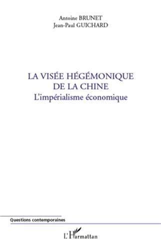 La visée hégémonique de la Chine : l'impérialisme économique